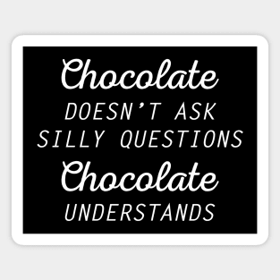 Chocolate Understands Magnet